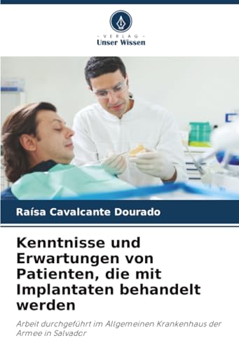 Kenntnisse und Erwartungen von Patienten, die mit Implantaten behandelt werden