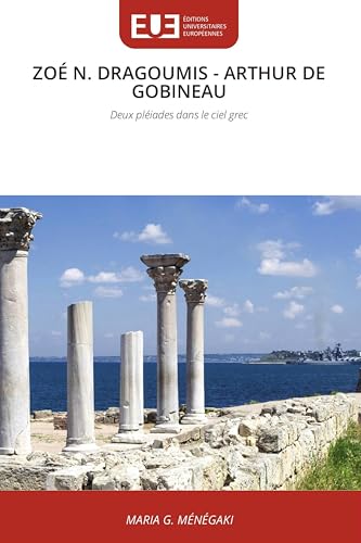 ZOÉ N. DRAGOUMIS - ARTHUR DE GOBINEAU