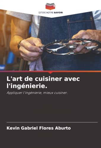 L'art de cuisiner avec l'ingénierie.