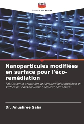 Nanoparticules modifiées en surface pour l'éco-remédiation