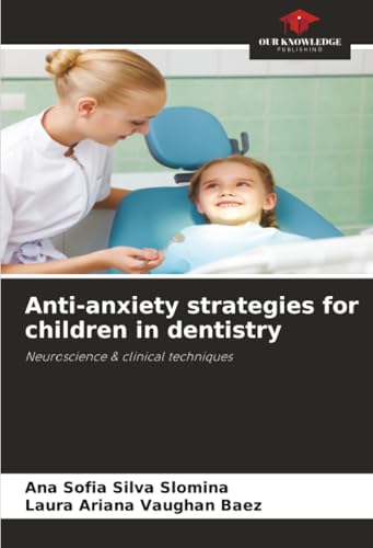 Anti-anxiety strategies for children in dentistry