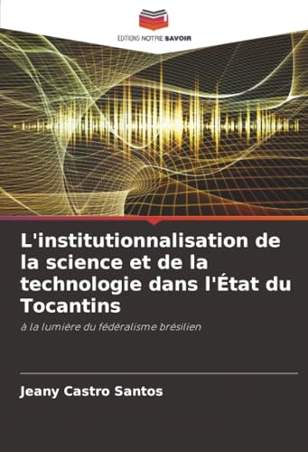 L'institutionnalisation de la science et de la technologie dans l'État du Tocantins