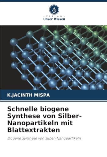 Schnelle biogene Synthese von Silber-Nanopartikeln mit Blattextrakten