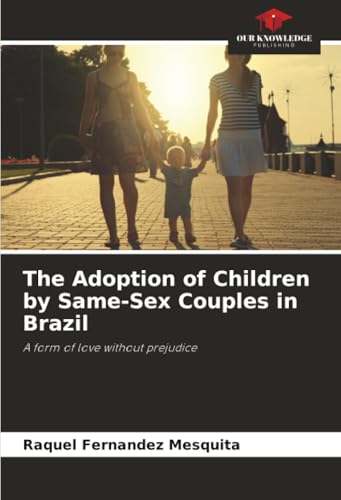The Adoption of Children by Same-Sex Couples in Brazil