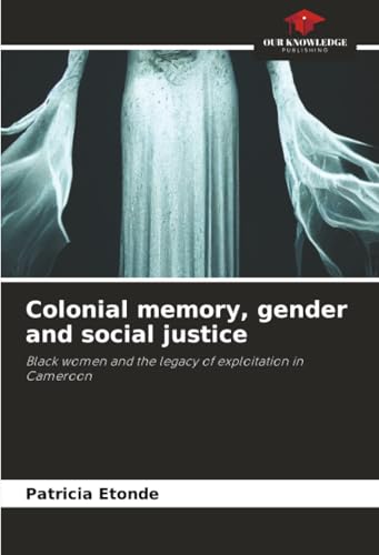 Colonial memory, gender and social justice