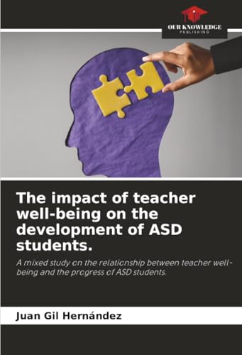 The impact of teacher well-being on the development of ASD students.