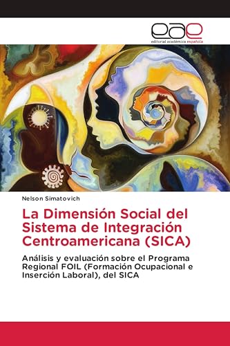 La Dimensión Social del Sistema de Integración Centroamericana (SICA)