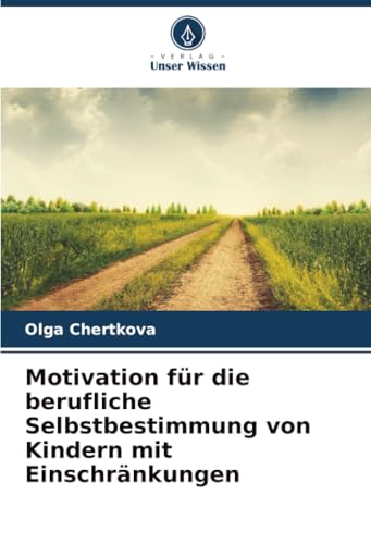 Motivation für die berufliche Selbstbestimmung von Kindern mit Einschränkungen