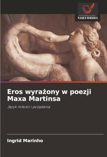 Eros wyrażony w poezji Maxa Martinsa