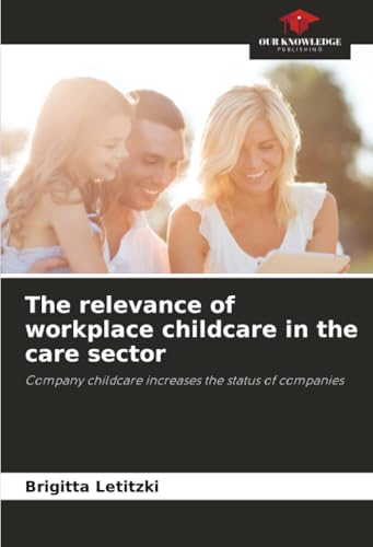 The relevance of workplace childcare in the care sector