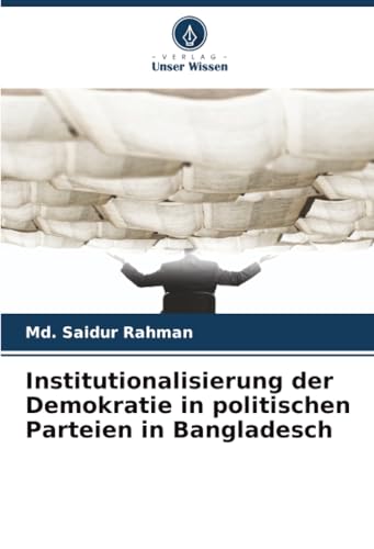 Institutionalisierung der Demokratie in politischen Parteien in Bangladesch