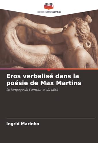 Eros verbalisé dans la poésie de Max Martins