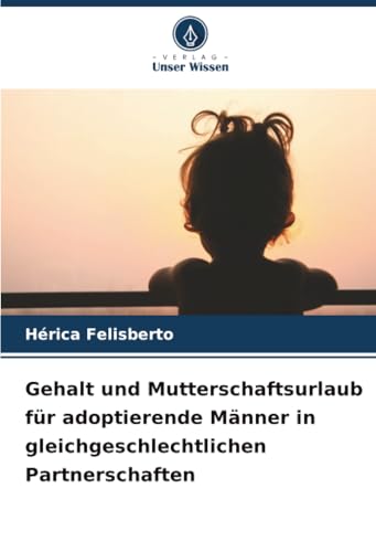 Gehalt und Mutterschaftsurlaub für adoptierende Männer in gleichgeschlechtlichen Partnerschaften