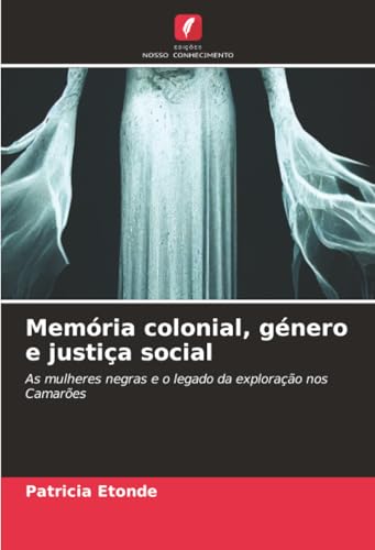 Memória colonial, género e justiça social