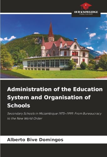 Administration of the Education System and Organisation of Schools