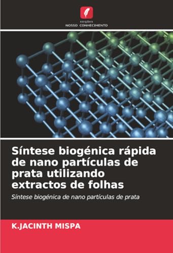 Síntese biogénica rápida de nano partículas de prata utilizando extractos de folhas