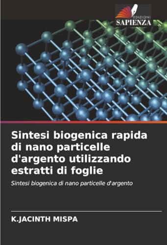 Sintesi biogenica rapida di nano particelle d'argento utilizzando estratti di foglie