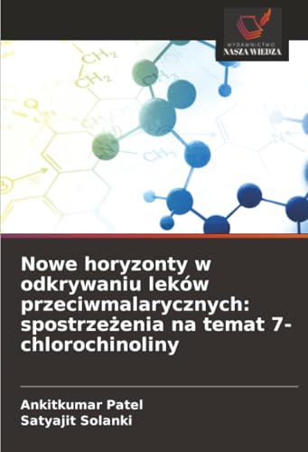 Nowe horyzonty w odkrywaniu leków przeciwmalarycznych