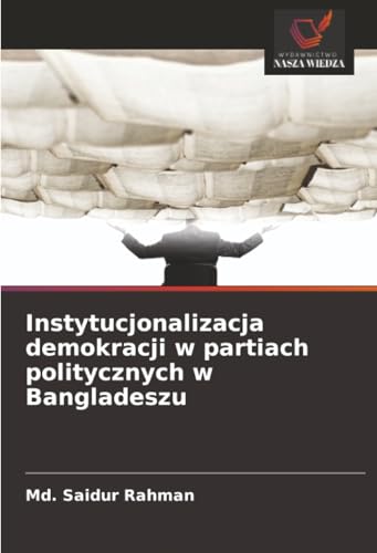 Instytucjonalizacja demokracji w partiach politycznych w Bangladeszu