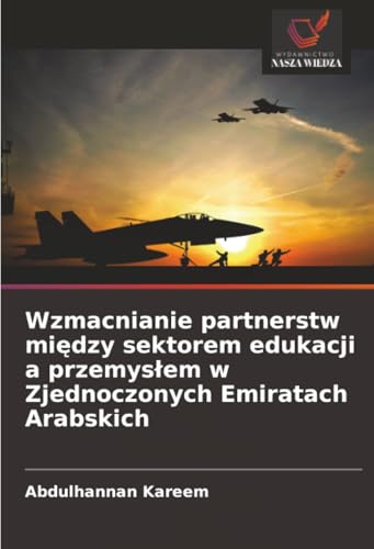 Wzmacnianie partnerstw między sektorem edukacji a przemysłem w Zjednoczonych Emiratach Arabskich