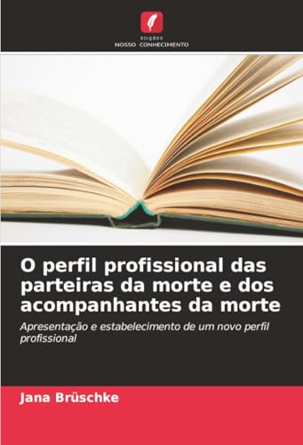 O perfil profissional das parteiras da morte e dos acompanhantes da morte