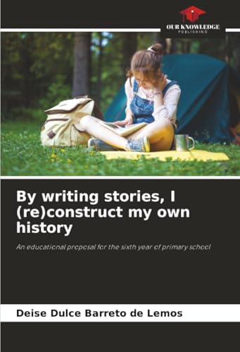By writing stories, I (re)construct my own history