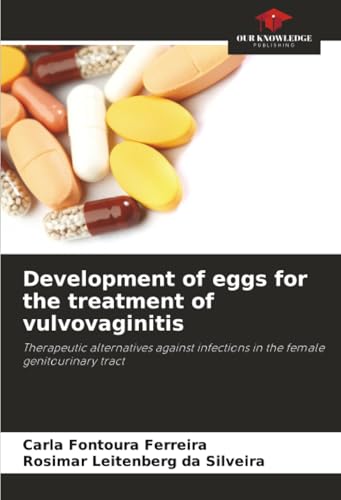 Development of eggs for the treatment of vulvovaginitis