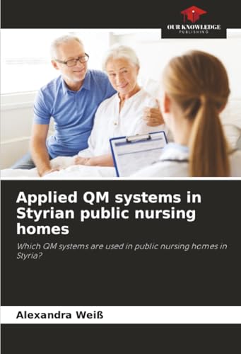 Applied QM systems in Styrian public nursing homes