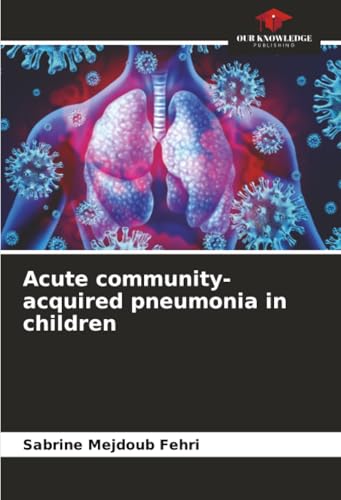 Acute community-acquired pneumonia in children