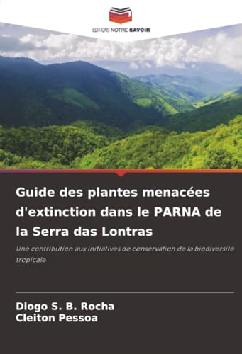 Guide des plantes menacées d'extinction dans le PARNA de la Serra das Lontras