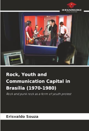 Rock, Youth and Communication Capital in Brasília (1970-1980)