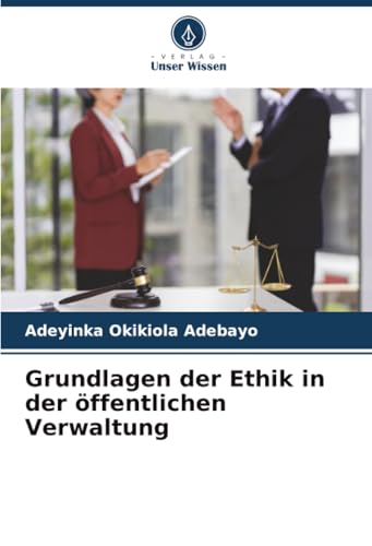 Grundlagen der Ethik in der öffentlichen Verwaltung