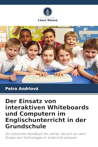 Der Einsatz von interaktiven Whiteboards und Computern im Englischunterricht in der Grundschule