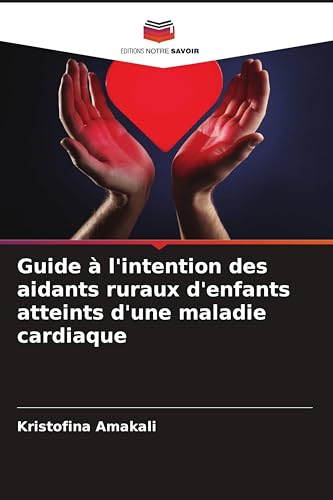 Guide à l'intention des aidants ruraux d'enfants atteints d'une maladie cardiaque