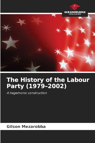 The History of the Labour Party (1979-2002)
