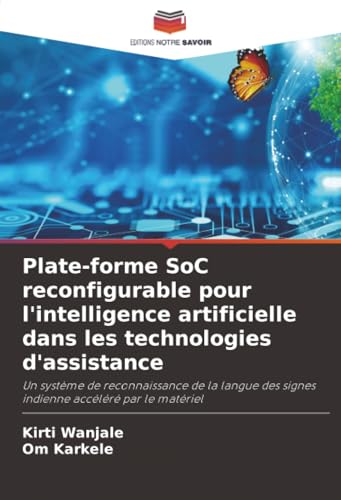 Plate-forme SoC reconfigurable pour l'intelligence artificielle dans les technologies d'assistance