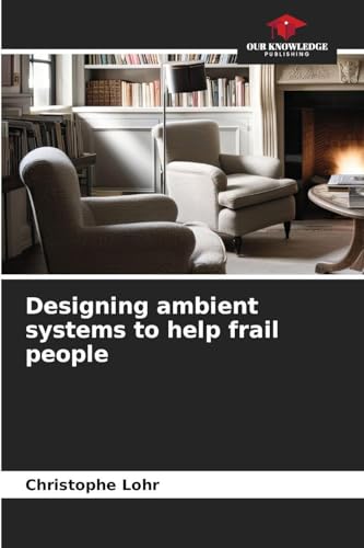 Designing ambient systems to help frail people