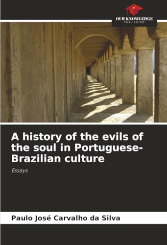A history of the evils of the soul in Portuguese-Brazilian culture