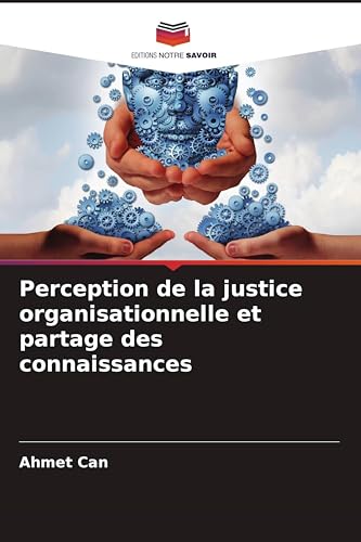 Perception de la justice organisationnelle et partage des connaissances