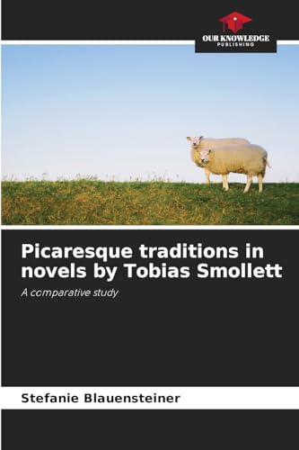 Picaresque traditions in novels by Tobias Smollett