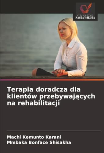 Terapia doradcza dla klientów przebywających na rehabilitacji