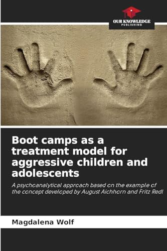 Boot camps as a treatment model for aggressive children and adolescents