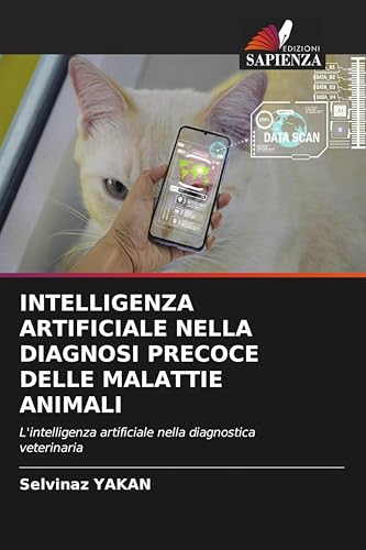INTELLIGENZA ARTIFICIALE NELLA DIAGNOSI PRECOCE DELLE MALATTIE ANIMALI