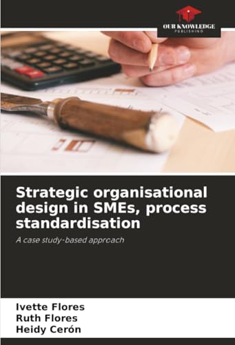 Strategic organisational design in SMEs, process standardisation