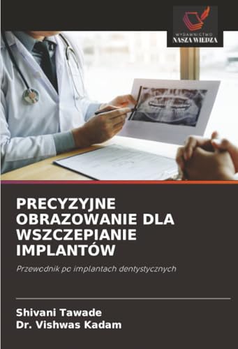 PRECYZYJNE OBRAZOWANIE DLA WSZCZEPIANIE IMPLANTÓW