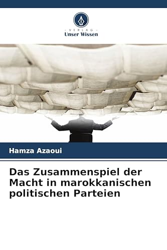 Das Zusammenspiel der Macht in marokkanischen politischen Parteien