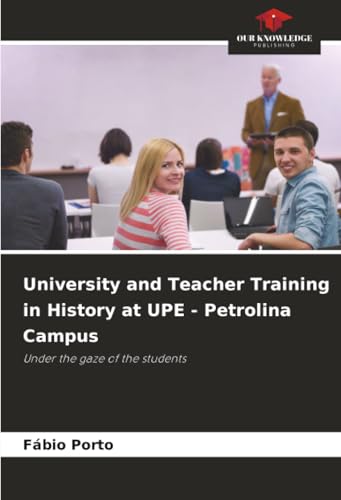 University and Teacher Training in History at UPE - Petrolina Campus