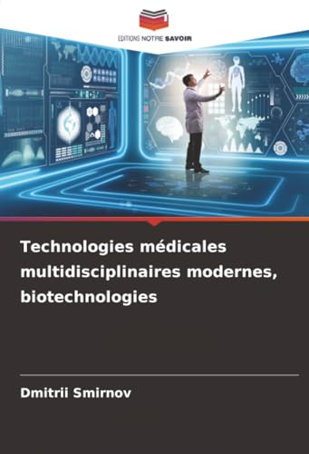 Technologies médicales multidisciplinaires modernes, biotechnologies