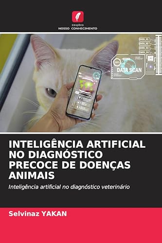 INTELIGÊNCIA ARTIFICIAL NO DIAGNÓSTICO PRECOCE DE DOENÇAS ANIMAIS