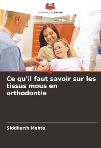 Ce qu'il faut savoir sur les tissus mous en orthodontie